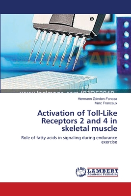Activation of Toll-Like Receptors 2 and 4 in skeletal muscle