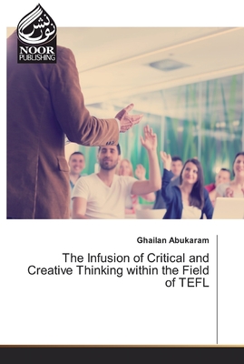 The Infusion of Critical and Creative Thinking within the Field of TEFL