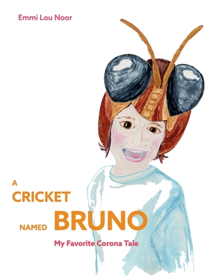 A Cricket Named Bruno:My Favorite Corona Tale