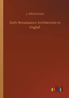 غلاف كتاب Early Renaissance Architecture in Englad