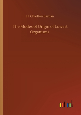 غلاف كتاب The Modes of Origin of Lowest Organisms
