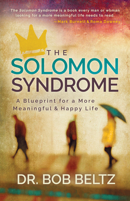 Solomon Syndrome: A Blueprint for a More Meaningful and Happy Life