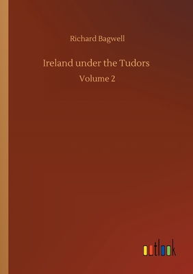 غلاف كتاب Ireland under the Tudors :Volume 2