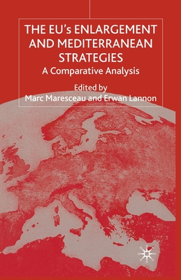 The EUs Enlargement and Mediterranean Strategies : A Comparative Analysis