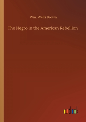 غلاف كتاب The Negro in the American Rebellion