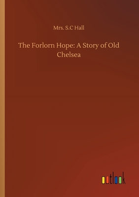 غلاف كتاب The Forlorn Hope: A Story of Old Chelsea