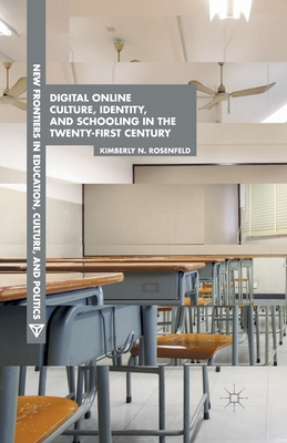 غلاف كتاب Digital Online Culture, Identity, and Schooling in the Twenty-First Century
