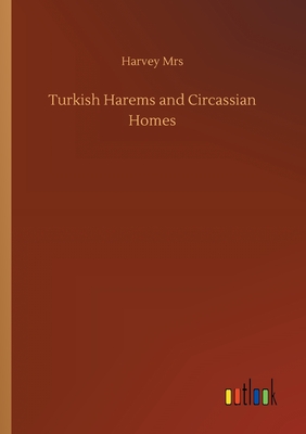 غلاف كتاب Turkish Harems and Circassian Homes