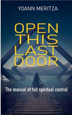 غلاف كتاب Open this last door:The manual of full spiritual control