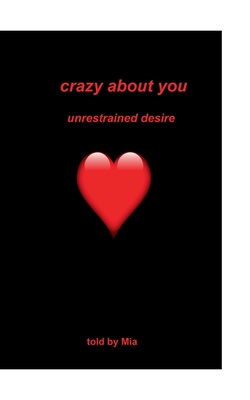 غلاف كتاب Crazy about you:unrestrained desire
