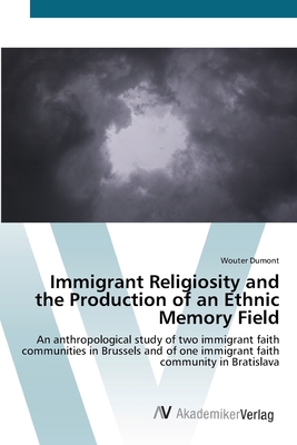 غلاف كتاب Immigrant Religiosity and the Production of an Ethnic Memory Field