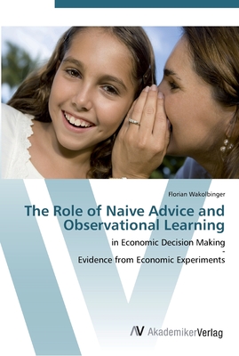 The Role of Naive Advice and Observational Learning