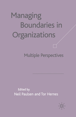 Managing Boundaries in Organizations : Multiple Perspectives