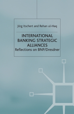 International Banking Strategic Alliances : Reflections on BNP/Dresdner