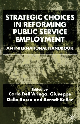 Strategic Choices in Reforming Public Service Employment : An International Handbook