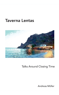 Taverna Lentas:Talks Around Closing Time