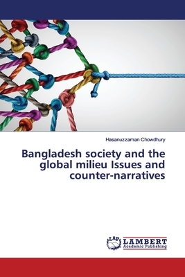 Bangladesh society and the global milieu Issues and counter-narratives