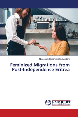 Feminized Migrations from Post-Independence Eritrea