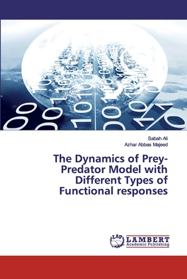 The Dynamics of Prey-Predator Model with Different Types of Functional responses
