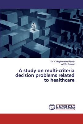 A study on multi-criteria decision problems related to healthcare