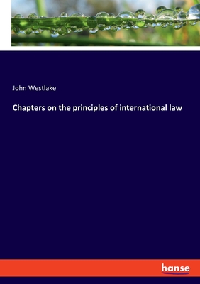 Chapters on the principles of international law