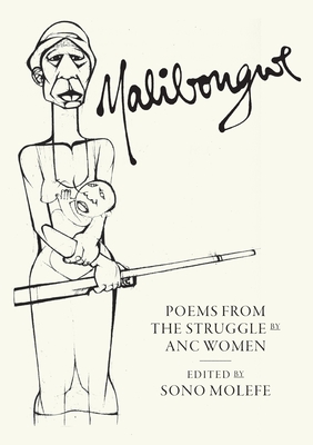 Malibongwe: Poems from the Struggle by ANC Women