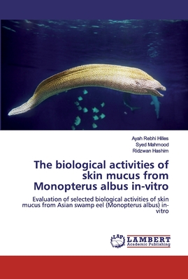 The biological activities of skin mucus from Monopterus albus in-vitro