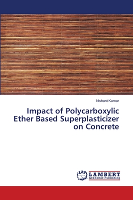 Impact of Polycarboxylic Ether Based Superplasticizer on Concrete