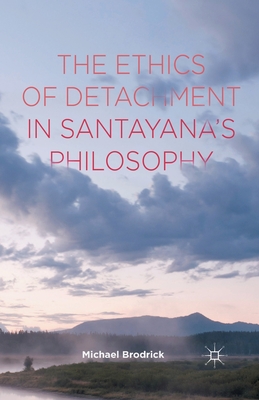 The Ethics of Detachment in Santayana