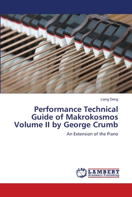 Performance Technical Guide of Makrokosmos Volume II by George Crumb