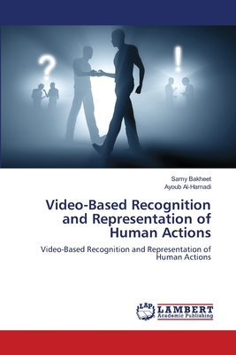 Video-Based Recognition and Representation of Human Actions