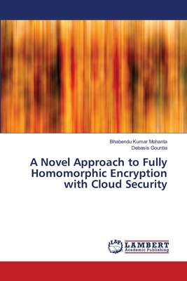 A Novel Approach to Fully Homomorphic Encryption with Cloud Security