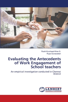 Evaluating the Antecedents of Work Engagement of School teachers