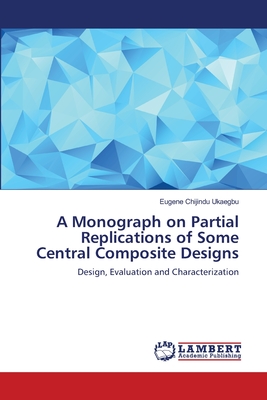 A Monograph on Partial Replications of Some Central Composite Designs