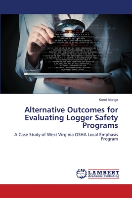 غلاف كتاب Alternative Outcomes for Evaluating Logger Safety Programs