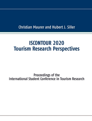 ISCONTOUR 2020 Tourism Research Perspectives:Proceedings of the International Student Conference in Tourism Research