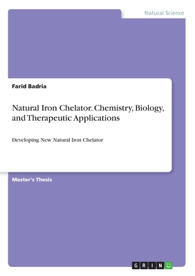 Natural Iron Chelator. Chemistry, Biology, and Therapeutic Applications:Developing New Natural Iron Chelator