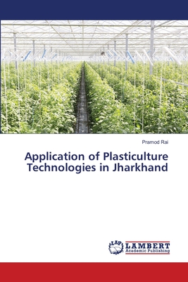 Application of Plasticulture Technologies in Jharkhand