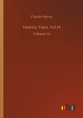 Historic Tales, Vol 14:Volume 14