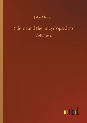 Diderot and the Encyclopوdists :Volume 2