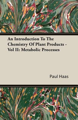 An Introduction To The Chemistry Of Plant Products - Vol II: Metabolic Processes