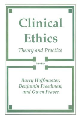 Clinical Ethics : Theory and Practice