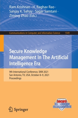 Secure Knowledge Management In The Artificial Intelligence Era : 9th International Conference, SKM 2021, San Antonio, TX, USA, October 8-9, 2021, Proc