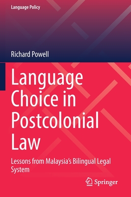 Language Choice in Postcolonial Law : Lessons from Malaysia