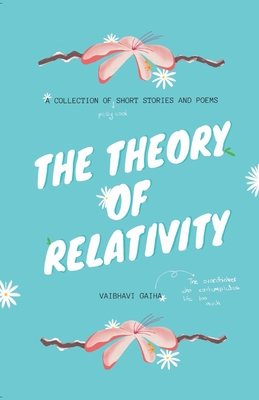 THE THEORY OF RELATIVITY: A Collection of Short Stories and Poems