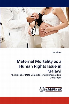 Maternal Mortality as a Human Rights Issue in Malawi