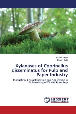 Xylanases of Coprinellus disseminatus for Pulp and Paper Industry