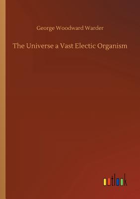 غلاف كتاب The Universe a Vast Electic Organism