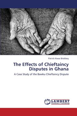 غلاف كتاب The Effects of Chieftaincy Disputes in Ghana