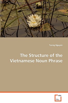 The Structure of the Vietnamese Noun Phrase